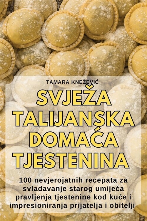 Svjeza Talijanska DomaĆa Tjestenina (Paperback)