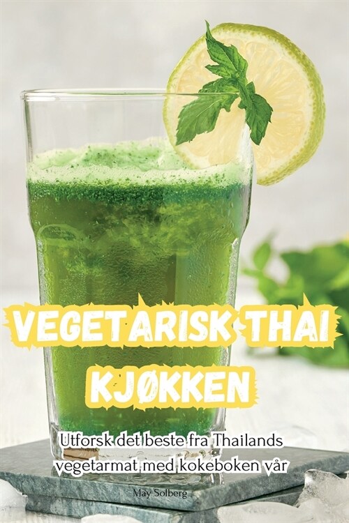 Vegetarisk Thai k?ken (Paperback)