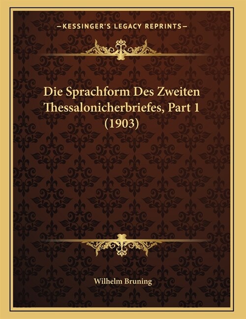 Die Sprachform Des Zweiten Thessalonicherbriefes, Part 1 (1903) (Paperback)