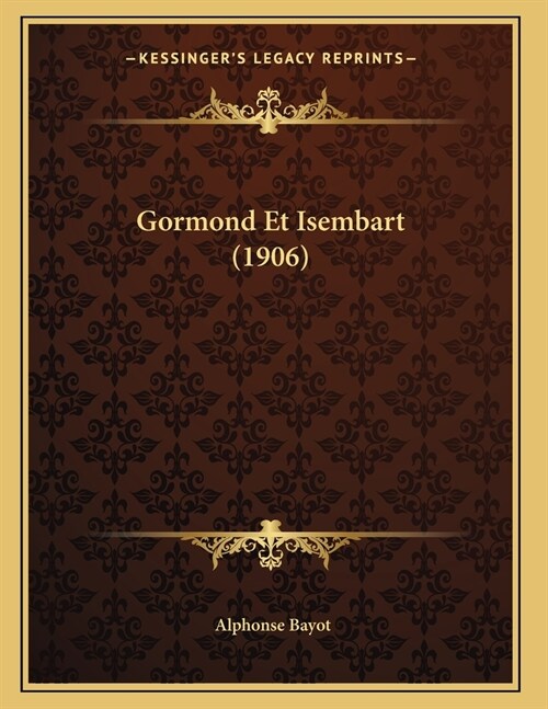 Gormond Et Isembart (1906) (Paperback)