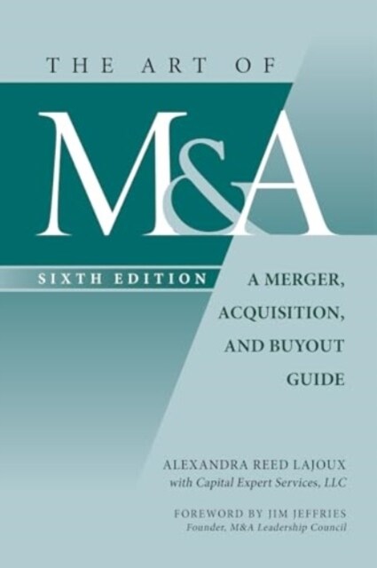 The Art of M&a, Sixth Edition: A Merger, Acquisition, and Buyout Guide (Hardcover, 6)
