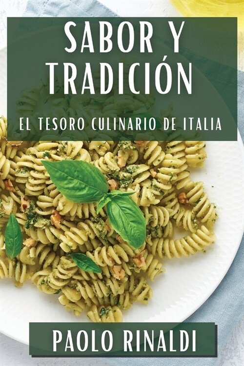 Sabor y Tradici?: El Tesoro Culinario de Italia (Paperback)