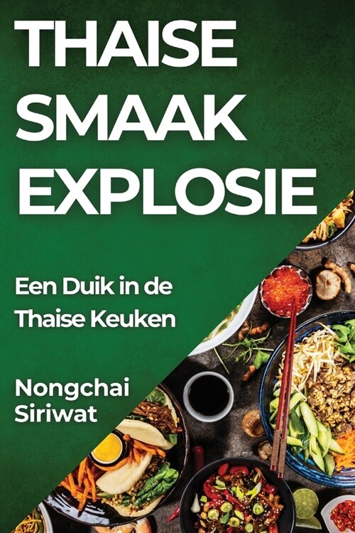 Thaise Smaak Explosie: Een Duik in de Thaise Keuken (Paperback)