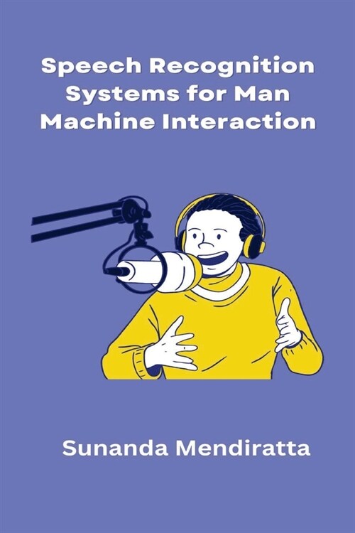 Speech Recognition Systems for Man Machine Interaction (Paperback)