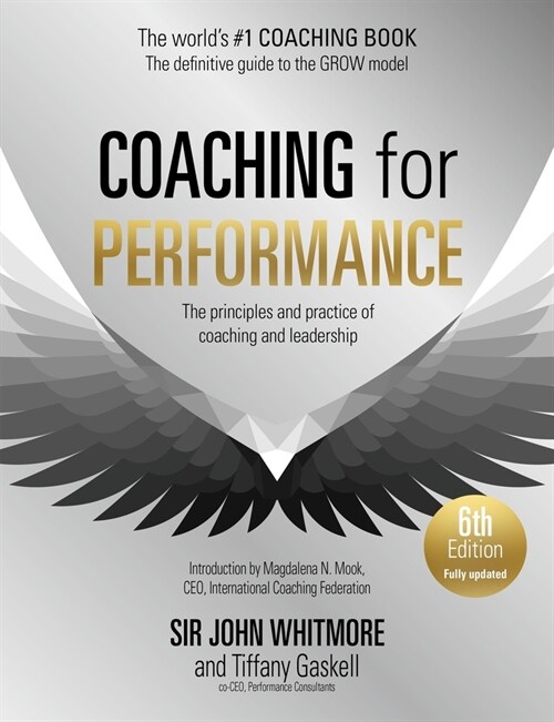 Coaching for Performance, 6th edition : The Principles and Practice of Coaching and Leadership: Fully Revised Edition for 2024 (Paperback)