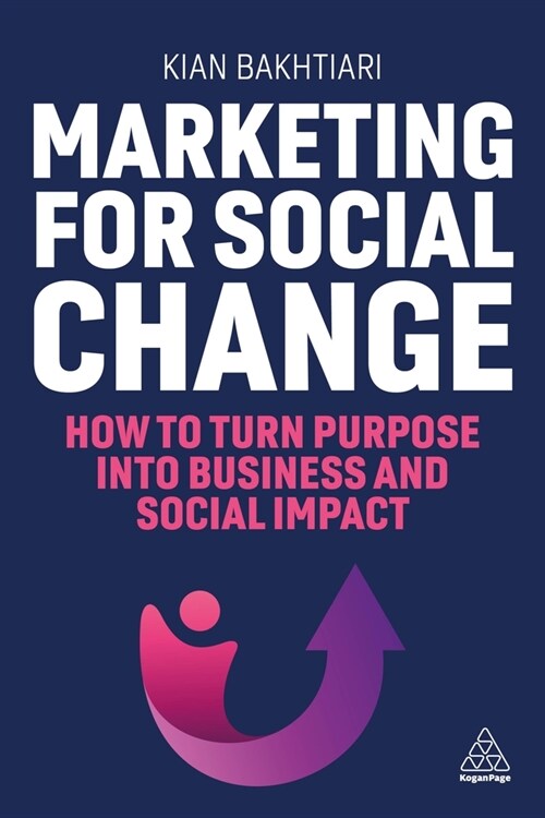 Marketing for Social Change : How to Turn Purpose into Business and Social Impact (Paperback)