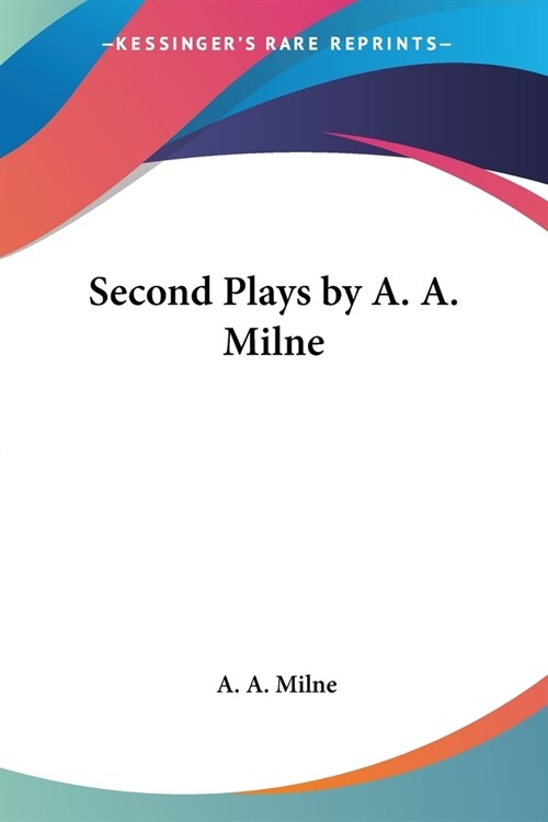 Second Plays by A. A. Milne (Paperback)