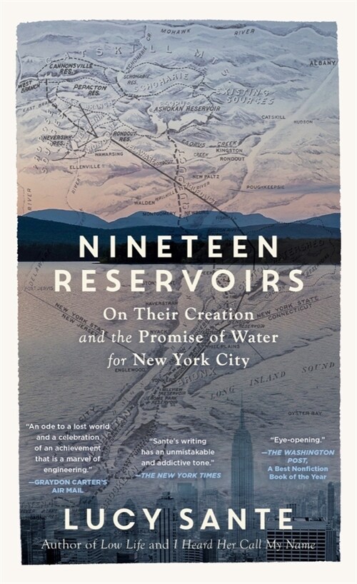 Nineteen Reservoirs: On Their Creation and the Promise of Water for New York City (Paperback)