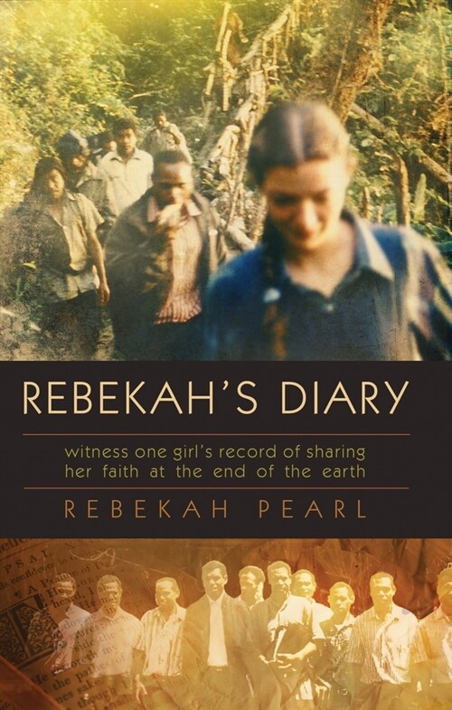 Rebekahs Diary: Witness One Girls Record of Sharing Her Faith at the End of the Earth (Paperback)