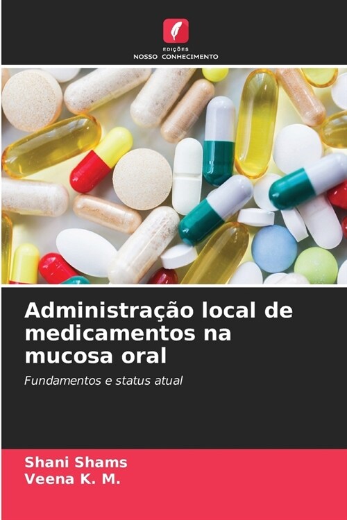 Administra豫o local de medicamentos na mucosa oral (Paperback)