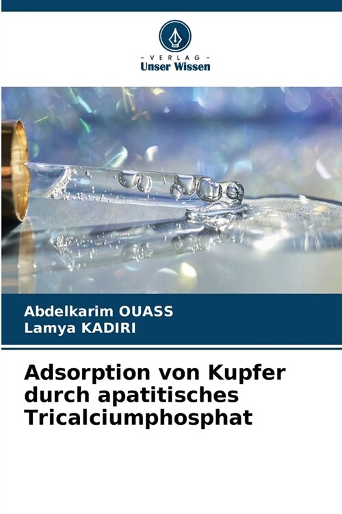 Adsorption von Kupfer durch apatitisches Tricalciumphosphat (Paperback)