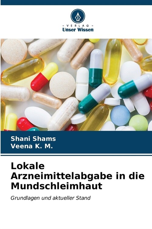 Lokale Arzneimittelabgabe in die Mundschleimhaut (Paperback)