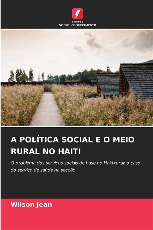 A Pol?ica Social E O Meio Rural No Haiti (Paperback)