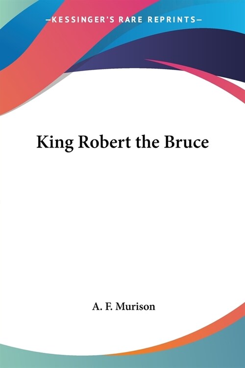 King Robert the Bruce (Paperback)