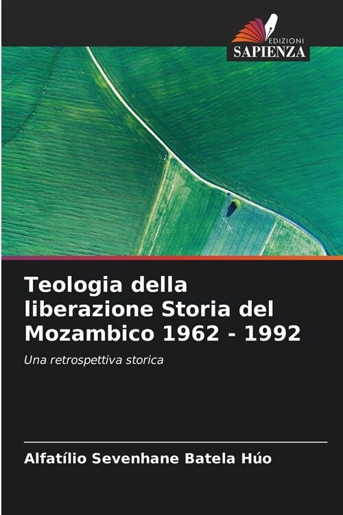 Teologia della liberazione Storia del Mozambico 1962 - 1992 (Paperback)