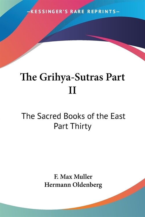 The Grihya-Sutras Part II: The Sacred Books of the East Part Thirty (Paperback)