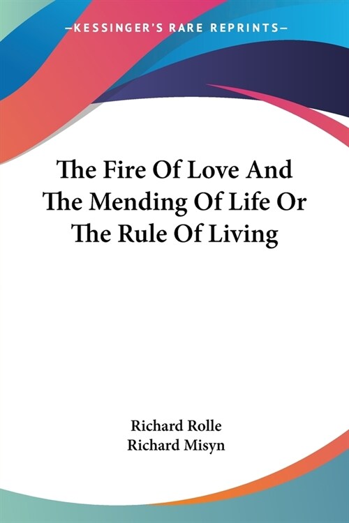 The Fire Of Love And The Mending Of Life Or The Rule Of Living (Paperback)