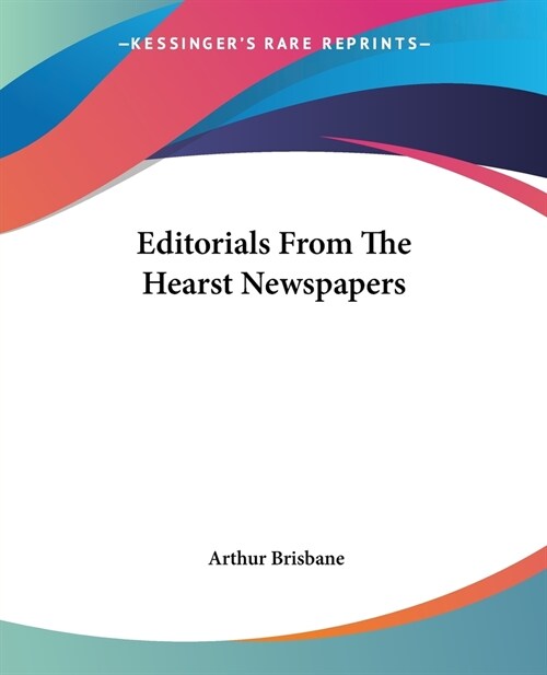 Editorials From The Hearst Newspapers (Paperback)