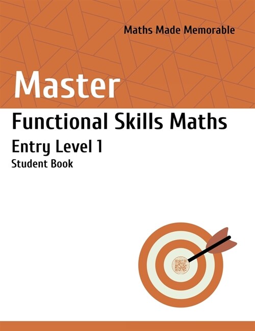Master Functional Skills Maths Entry Level 1 - Student Book : Maths Made Memorable (Paperback)