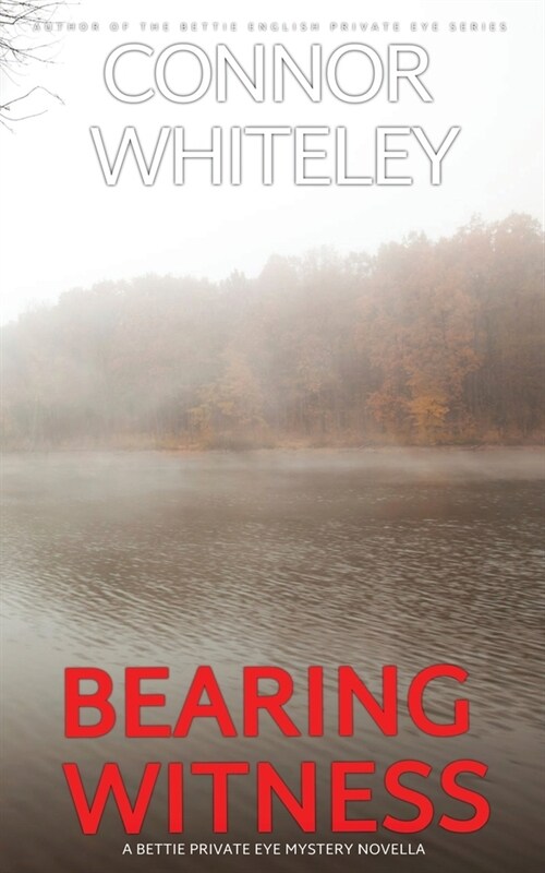 Bearing Witness: A Bettie English Private Eye Mystery Novella (Paperback)