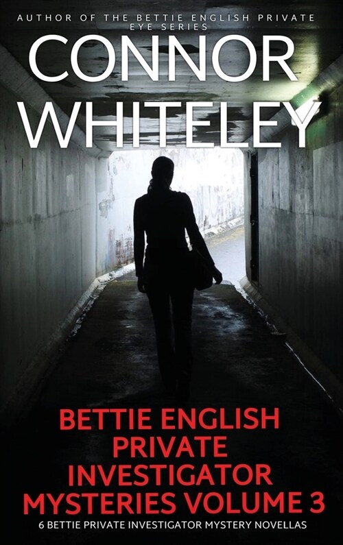 Bettie English Private Investigator Mysteries Volume 3: 6 Bettie Private Investigator Mystery Novellas (Hardcover)