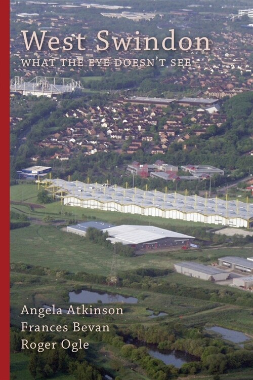 West Swindon: what the eye doesnt see (Paperback)