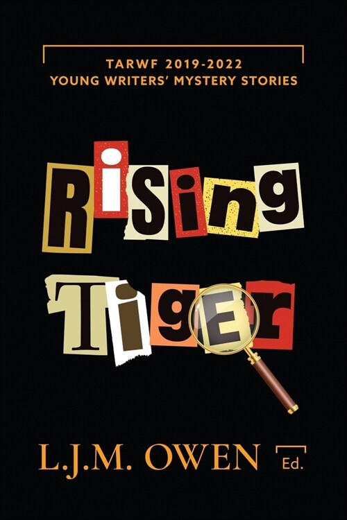 Rising Tiger: TARWF 2019-2022 Young Writers Mystery Stories (Paperback)