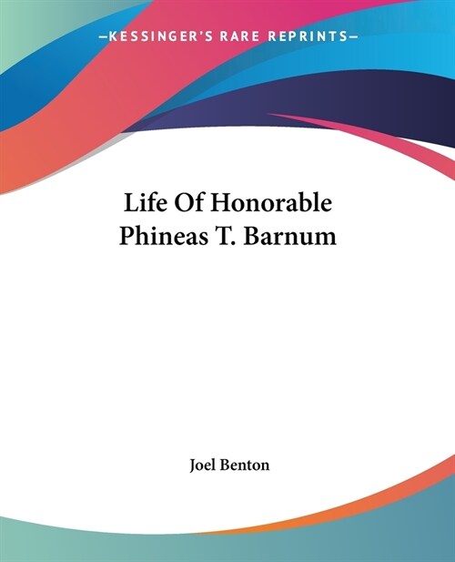 Life Of Honorable Phineas T. Barnum (Paperback)