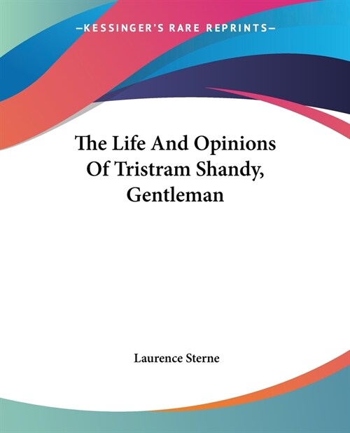 The Life And Opinions Of Tristram Shandy, Gentleman (Paperback)