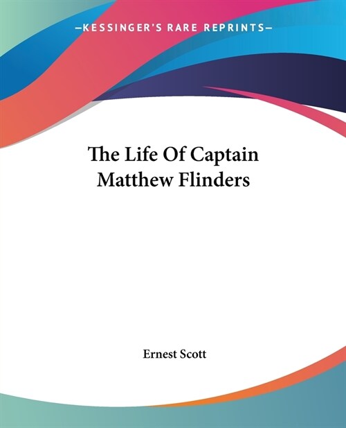 The Life Of Captain Matthew Flinders (Paperback)