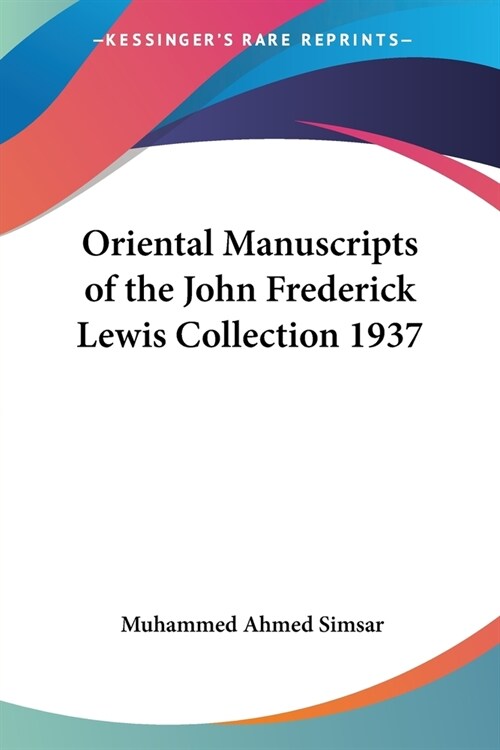 Oriental Manuscripts of the John Frederick Lewis Collection 1937 (Paperback)