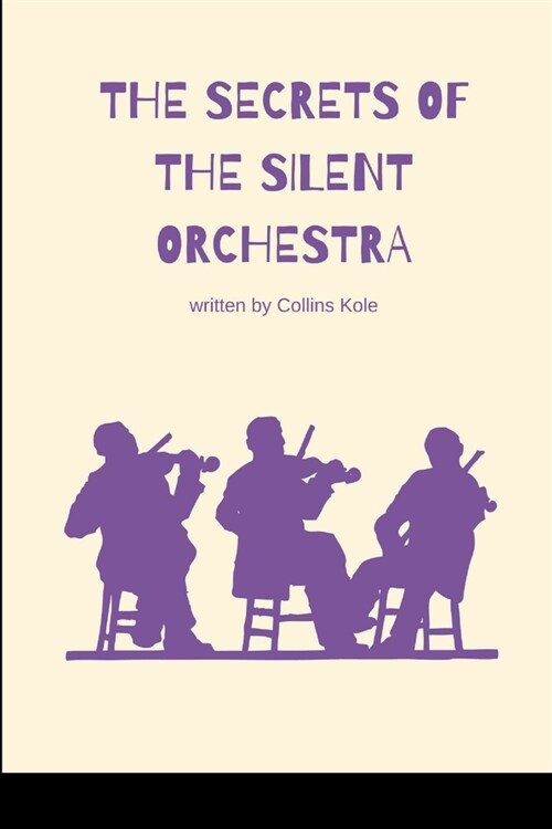 The Secrets of the Silent Orchestra (Paperback)