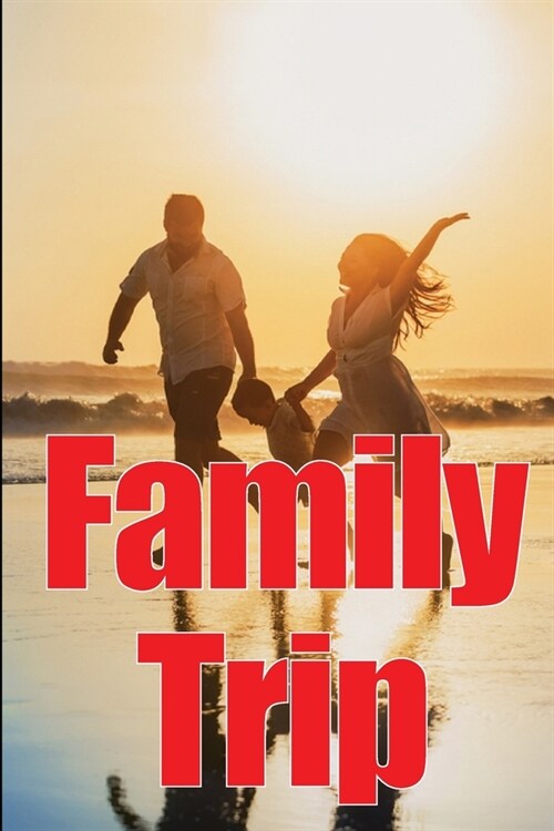 Family Trip: San Antonio Adventure Guide: A Budget-Friendly Family Vacation Destination - Historic Landmarks and Culture - One of t (Paperback)