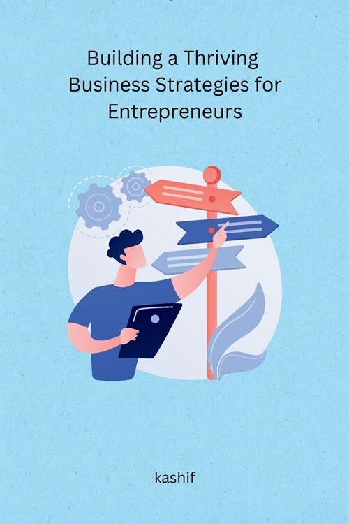 Building a Thriving Business Strategies for Entrepreneurs (Paperback)