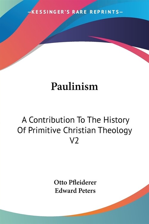 Paulinism: A Contribution To The History Of Primitive Christian Theology V2 (Paperback)