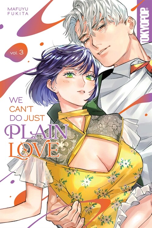 We Cant Do Just Plain Love, Volume 3: Shes Got a Fetish, Her Boss Has Low Self-Esteem Volume 3 (Paperback)