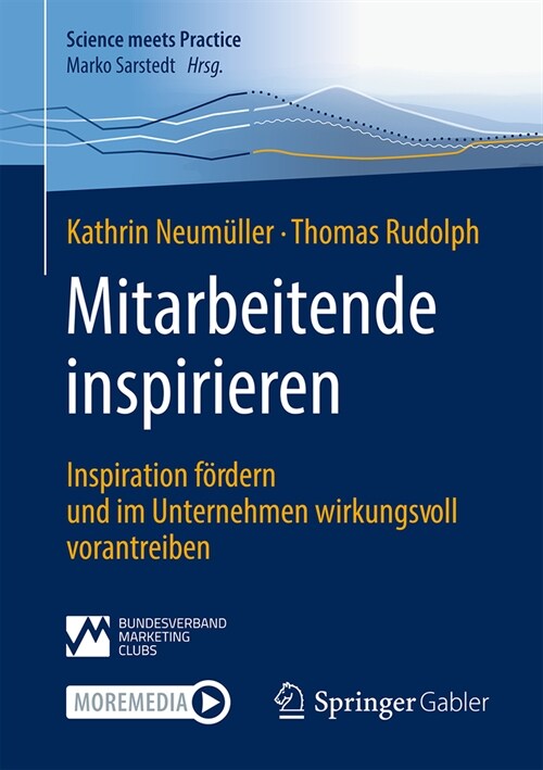 Mitarbeitende Inspirieren: Inspiration F?dern Und Im Unternehmen Wirkungsvoll Vorantreiben (Paperback, 1. Aufl. 2024)