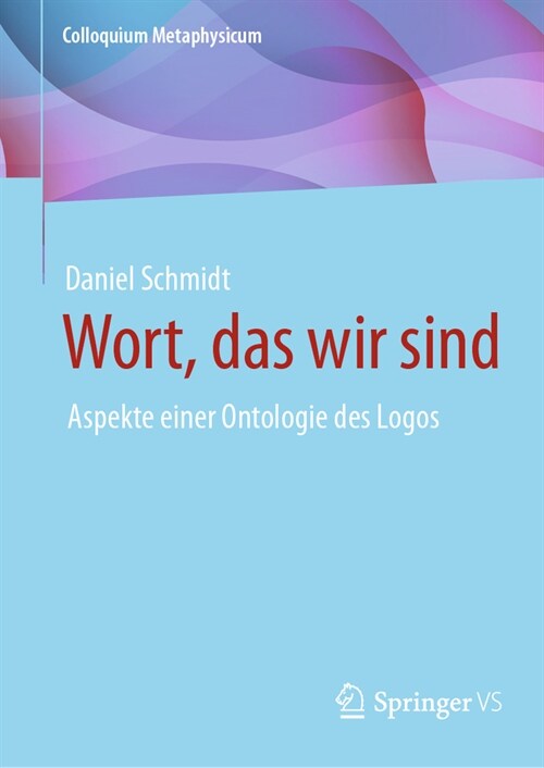 Wort, Das Wir Sind: Aspekte Einer Ontologie Des Logos (Hardcover, 1. Aufl. 2024)