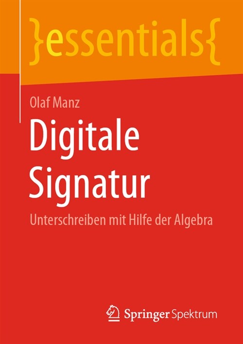 Digitale Signatur: Unterschreiben Mit Hilfe Der Algebra (Paperback, 1. Aufl. 2023)