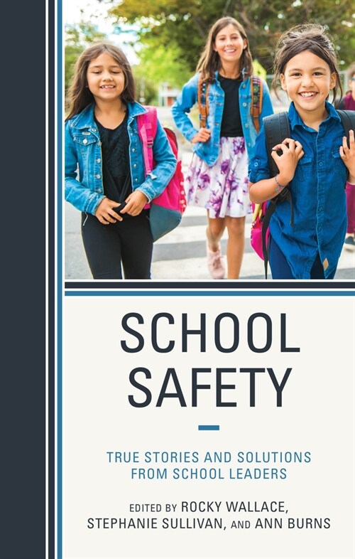 School Safety: True Stories and Solutions from School Leaders (Hardcover)