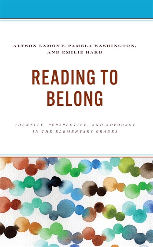 Reading to Belong: Identity, Perspective, and Advocacy in the Elementary Grades (Hardcover)