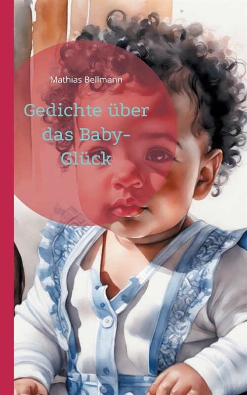 Gedichte ?er das Baby-Gl?k (Paperback)