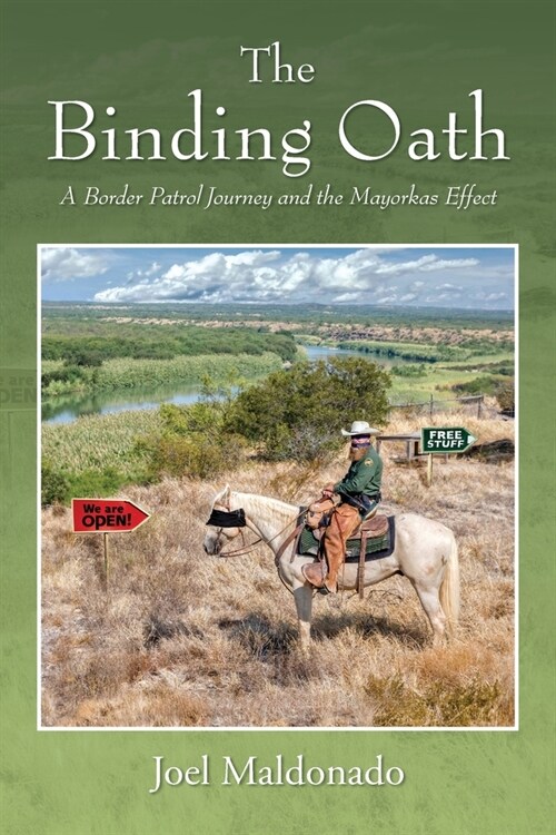 The Binding Oath: A Border Patrol Journey and the Mayorkas Effect (Paperback)