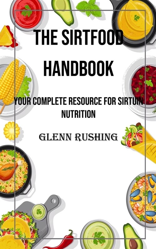 The Sirtfood Handbook: Your Complete Resource for Sirtuin Nutrition (Paperback)