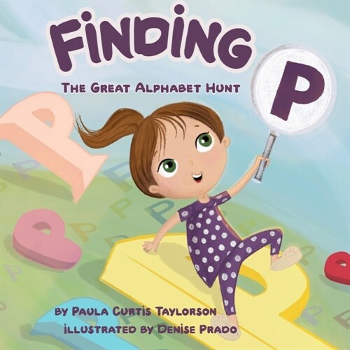Finding P: The Great Alphabet Hunt (Paperback)