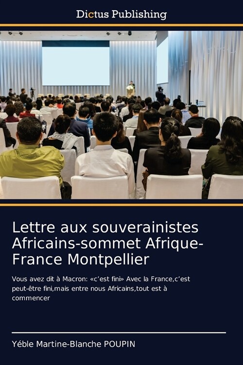 Lettre aux souverainistes Africains-sommet Afrique-France Montpellier (Paperback)