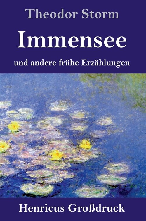 Immensee (Gro?ruck): und andere fr?e Erz?lungen (Hardcover)