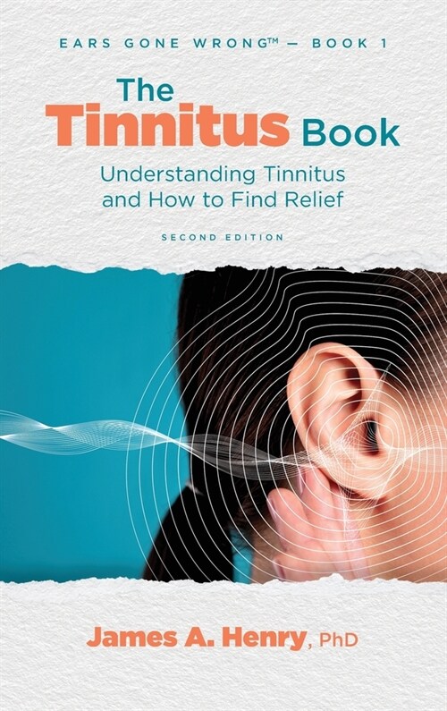 The Tinnitus Book: Understanding Tinnitus and How to Find Relief (Hardcover, 2)