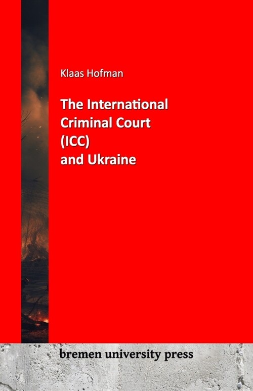 The International criminal Court (ICC) and Ukraine (Paperback)