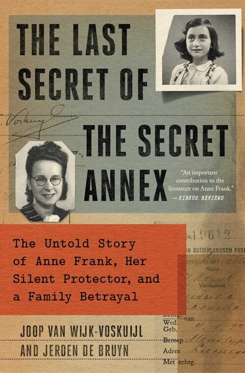 The Last Secrets of Anne Frank: The Untold Story of Her Silent Protector (Paperback)
